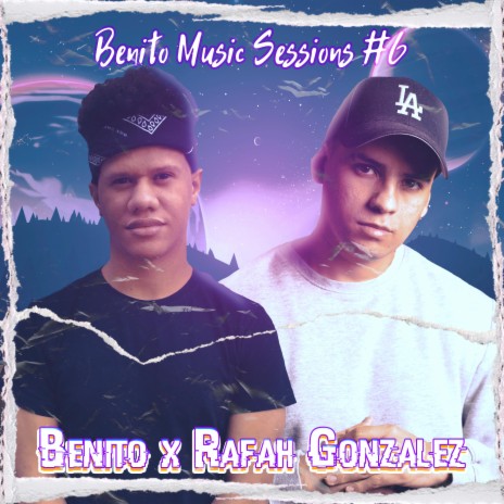 Rafah Gonzalez: Benito Music Sessions 6 ft. Rafah Gonzalez | Boomplay Music