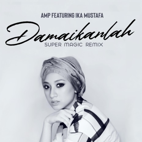 Damaikanlah (Super Magic Remix) ft. Ika Mustafa & Super Magic