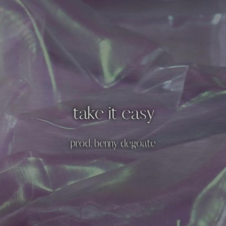 take it easy | Boomplay Music