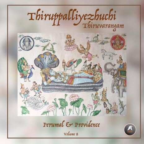 Thiruppalliezhuchi | Perumal and Providence, Vol. 8 ft. Dr. Brindha Manickavasakan, Adyar G Silambarasan, Pazhayaseevaram G Kalidass, Sayee Rakshith & Sarvesh Karthik | Boomplay Music