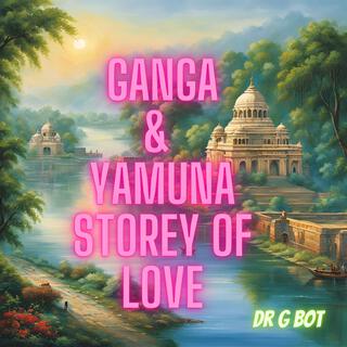 Ganga Yamuna Storey Of Love lyrics | Boomplay Music