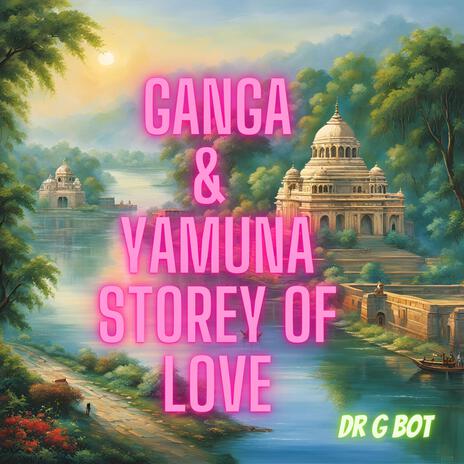 Ganga Yamuna Storey Of Love