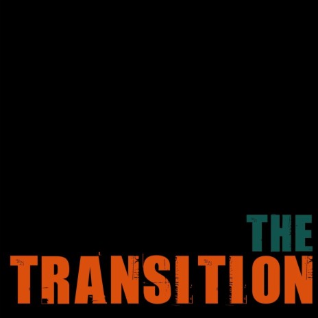 The Transition | Boomplay Music