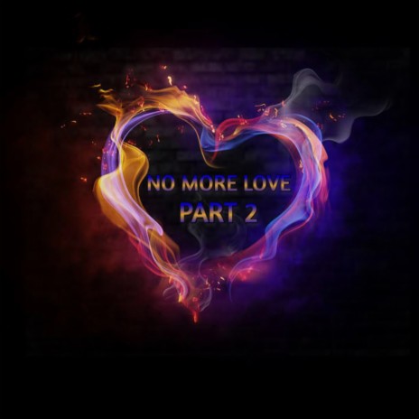 No More Love, Pt. 2