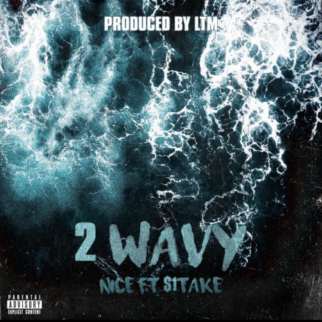 2 Wavy (LTM) ft. Nice