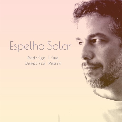 Espelho Solar (Deeplick Remix) ft. Deeplick | Boomplay Music