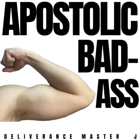 apostolic badass | Boomplay Music