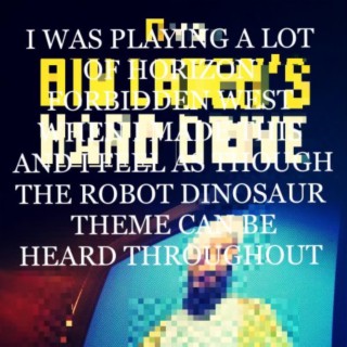 I was playing a lot of Horizon Forbidden West when I made this and I feel as though the robot dinosaur theme can be heard throughout