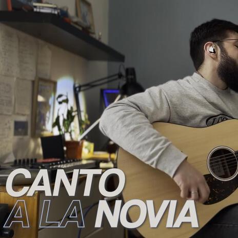 Canto a la novia | Boomplay Music