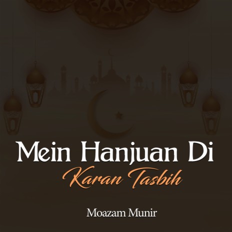 Mein Hanjuan Di Karan Tasbih | Boomplay Music