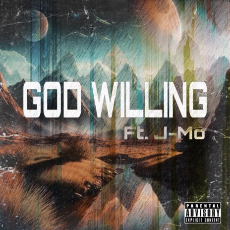 GOD Willing ft. J-Mo | Boomplay Music