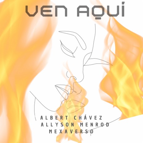 Ven Aquí ft. Albert Chávez & Mexaverso | Boomplay Music