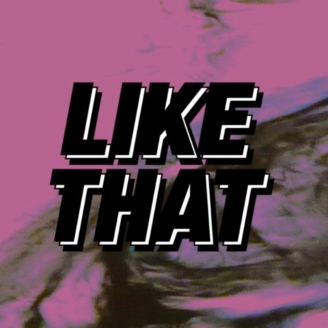 Like that | Boomplay Music