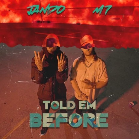 TOLD EM BEFORE ft. M7 | Boomplay Music