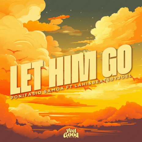 Let Him Go ft. Lahi & Beatsbyjoel | Boomplay Music