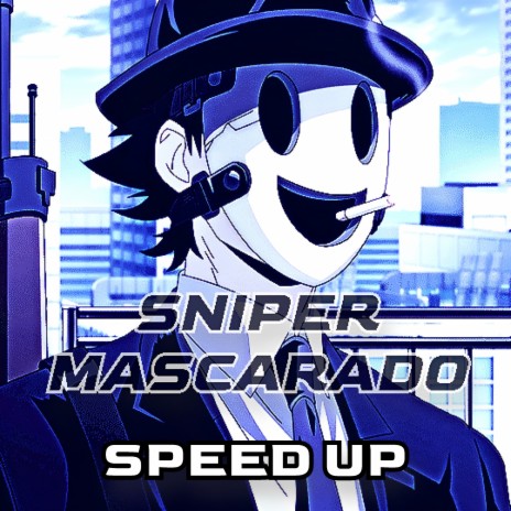 Sniper Mascarado (Speed Up) | Boomplay Music