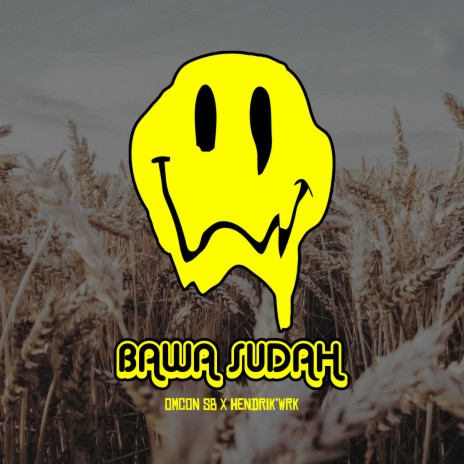 Bawa Sudah ft. Hendrik Wrk | Boomplay Music