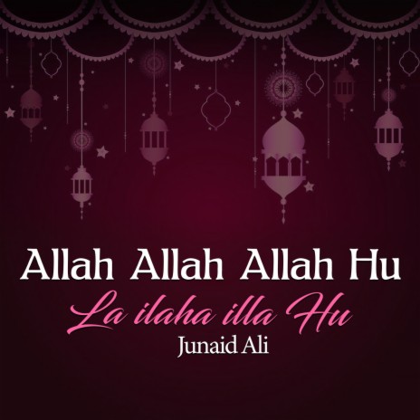 Allah Allah Allah Hu La Ilaha Illa Hu | Boomplay Music