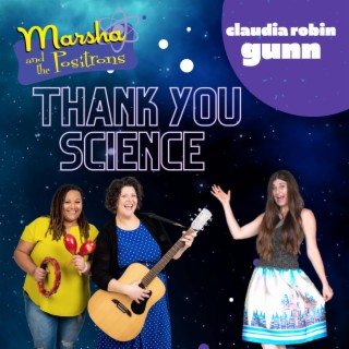 Thank You Science ft. Claudia Robin Gunn lyrics | Boomplay Music