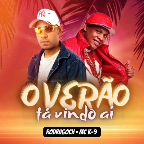 O VERAO TA AI ft. RodriigoCH | Boomplay Music