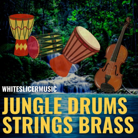 Jungle Drums Strings Brass | Boomplay Music