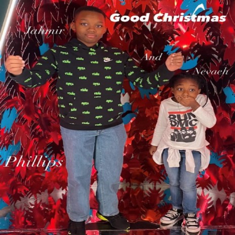 Good Christmas ft. Jahmir Phillips | Boomplay Music