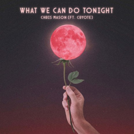 What We Can Do Tonight ft. Cryote | Boomplay Music