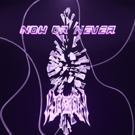 Now Or Never | Boomplay Music