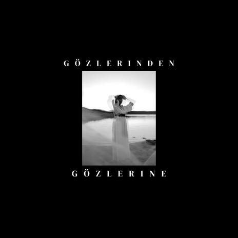 Gözlerinden gözlerine | Boomplay Music