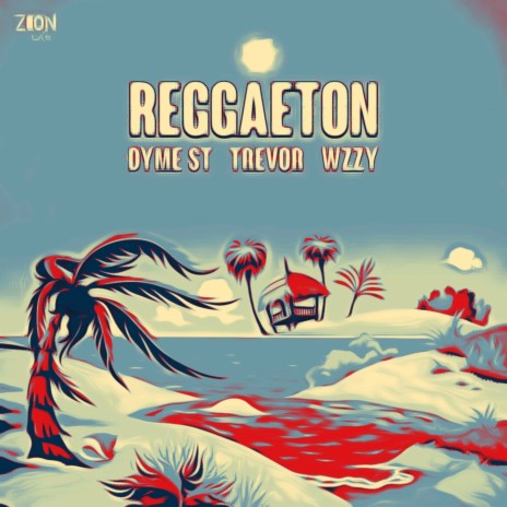 Reggaeton ft. Trevor & WZZY | Boomplay Music