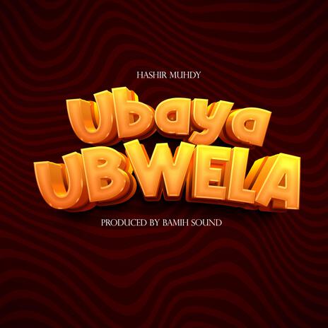 UBAYA UBWELA | Boomplay Music