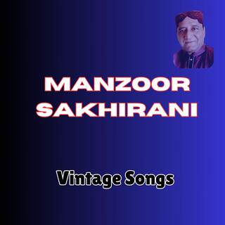 Manzoor Sakhirani Vintage Songs