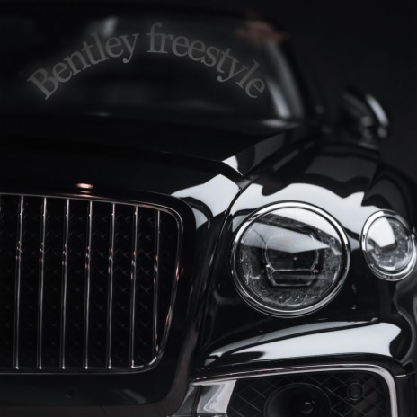 bentley freestyle | Boomplay Music