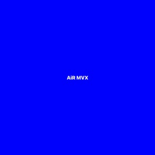 AiR MVX lyrics | Boomplay Music