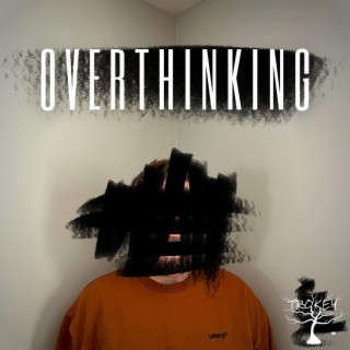 Overthinking lyrics | Boomplay Music