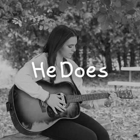 He Does | Boomplay Music