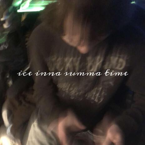 ice inna summa time | Boomplay Music