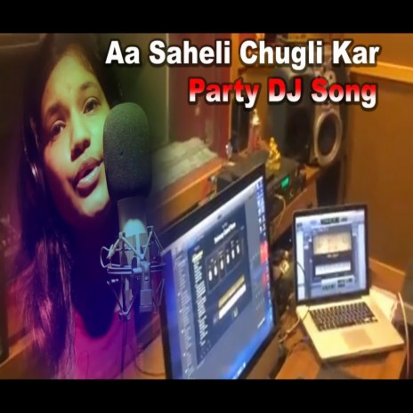 Aa Saheli Chugli Kar | Boomplay Music