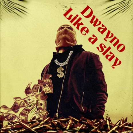 Like a slay ft. Dwayno