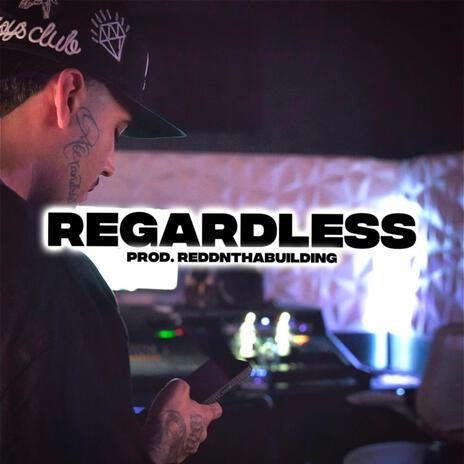 Regardless | Boomplay Music