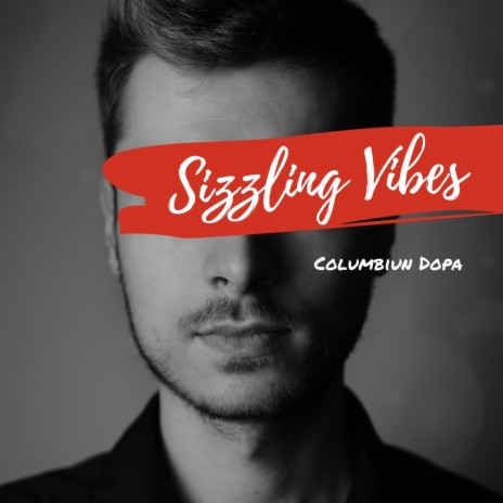 Sizzling Vibes (Original Mix) | Boomplay Music