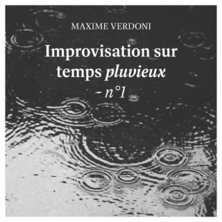 Improvisation sur temps pluvieux - N°1