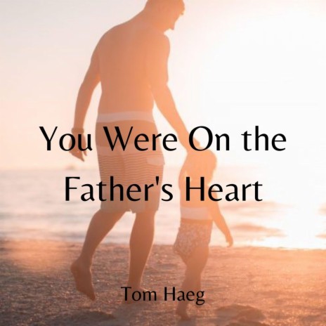 You Were On The Father's Heart (Acoustic) | Boomplay Music