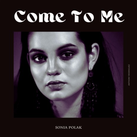 Come To Me ft. Sonia Polak
