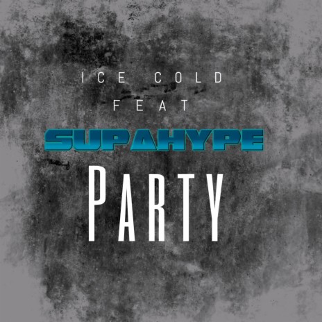 Party ft. Ice cold & Supahype | Boomplay Music