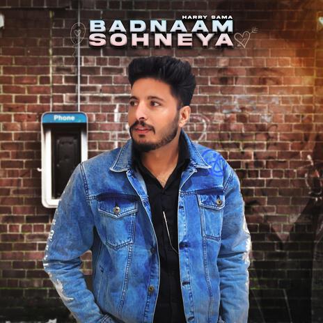 Badnaam Sohneya | Boomplay Music