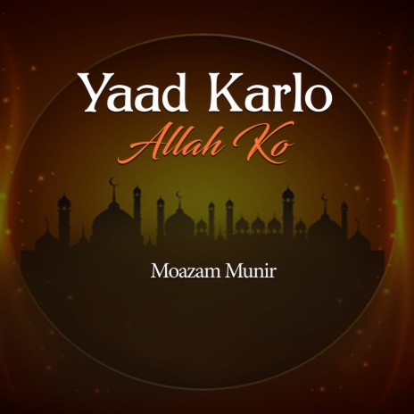 Yaad Karlo Allah Ko | Boomplay Music