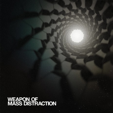 WEAPON OF MASS DISTRACTION | Boomplay Music