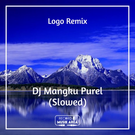 DJ Mangku Purel (Slowed) ft. DJ Kapten Cantik, Adit Sparky, Dj TikTok Viral, TikTok FYP & Tik Tok Remixes | Boomplay Music