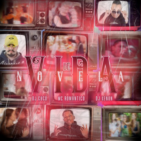 Vida De Novela ft. DJ Xenon & Mc Romântico | Boomplay Music